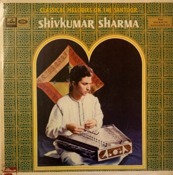 Classical Melodies On The Santoor - Pandit Shiv Kumar Sharma Used Vinyl LP Record (VG-)