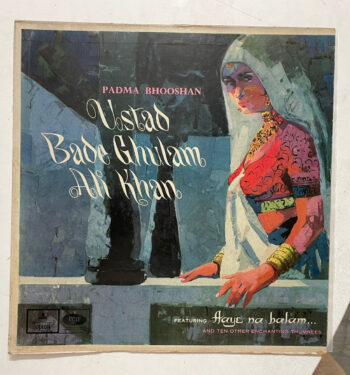 Padma Bhooshan Ustad Bade Ghulam Ali Khan - Bade Ghulam Ali Khan Used Vinyl LP Record