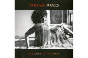 Norah Jones  Pick Me Up Off The Floor (Quick Ship)