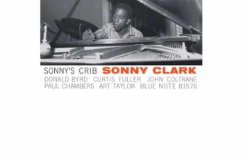 Sonny Clark – Sonny’s Crib (Blue Note Classic Vinyl Series) (Quick Ship)